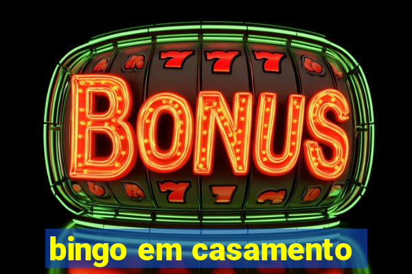 bingo em casamento